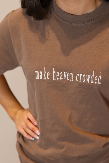 Make Heaven Crowded CC Tee